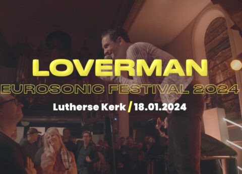 Loverman au festival Eurosonic !